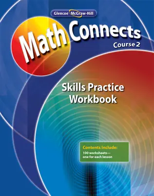 Math Connects: Concepts, Skills, and Problem Solving, Course 2, Skills Practice Workbook