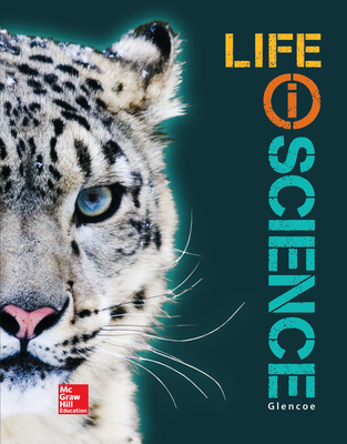 Glencoe Life iScience, Grade 7, Student Edition