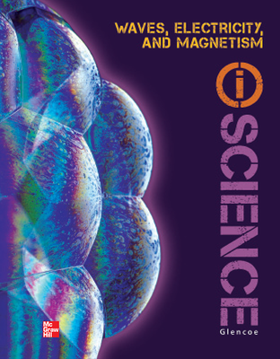 Glencoe Physical iScience Module O: Waves, Electricity & Magnetism, Grade 8, Student Edition