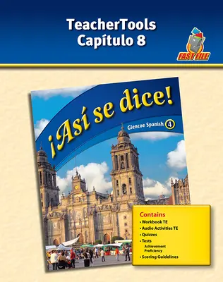 ¡Así se dice! Level 4, TeacherTools Chapter 8