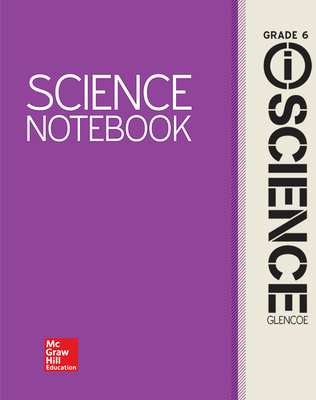 Glencoe Integrated iScience, Course 1, Grade 6, iScience Notebook, Student Edition