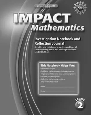 IMPACT Mathematics, Course 2, Investigation Notebook and Reflection Journal