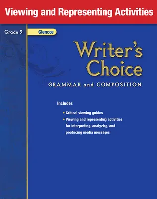 Writer's Choice, Grade 9, Viewing and Representing Activities