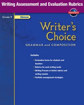 Writer's Choice, Grade 9, Writing Assessment and Evaluation Rubrics