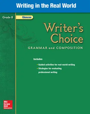 Writer's Choice, Grade 8, Writing in the Real World