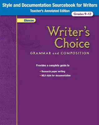 Writer's Choice, Grades 9-12, Style and Documentation Sourcebook for Writers TAE