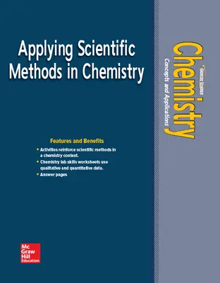 Chemistry:  Concepts & Applications, Applying Scientific Methods in Chemistry, Teacher Edition