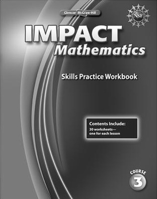IMPACT Mathematics, Course 3, Skills Practice Workbook