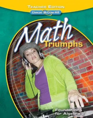 Math Triumphs--Foundations for Algebra 2, Teacher Edition
