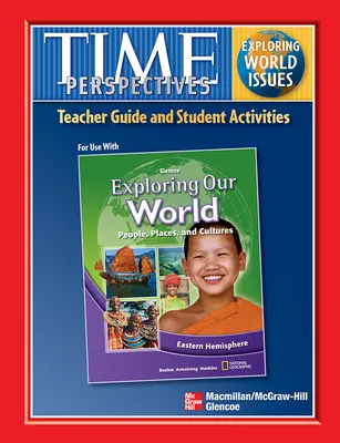 Exploring Our World: Eastern Hemisphere, TIME Focus on World Issues Teacher Guide with Student Activities