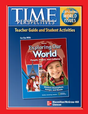 Exploring Our World: Western Hemisphere, Europe, and Russia, TIME Focus on World Issues with Student Activities