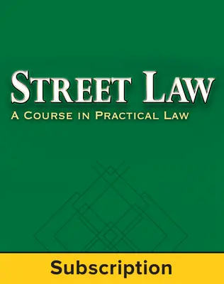 Street Law: A Course in Practical Law, Online Student Edition, 6-Year Subscription