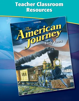 The American Journey: Early Years, Teacher Classroom Resources