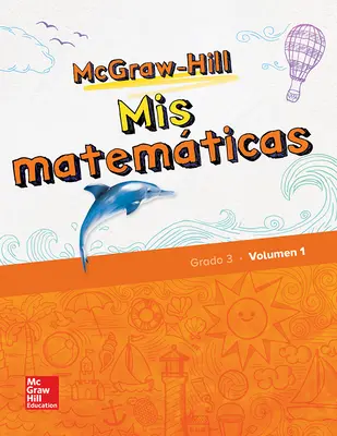 McGraw-Hill My Math, Grade 3, Spanish Student Edition, Volume 1