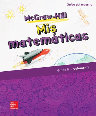 McGraw-Hill My Math, Grade 5, Spanish Teacher Edition, Volume 1