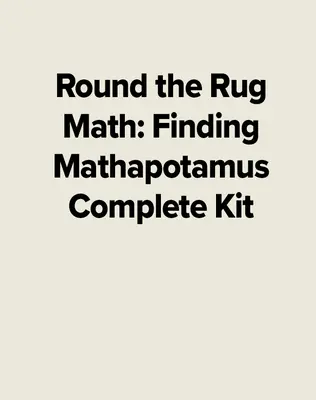Round the Rug Math: Finding Mathapotamus Complete Kit