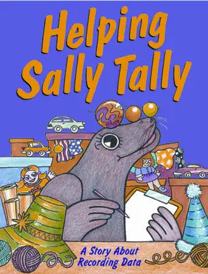 Growing with Math, Grade 1, Math Literature: Helping Sally Tally Big Book (Recording Data)