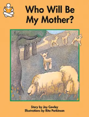 Story Box, (Early Emergent) Who Will Be My Mother?, Big Book