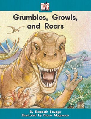 TWIG, Emergent Read-Togethers: Grumbles, Growls, and Roars Big Book