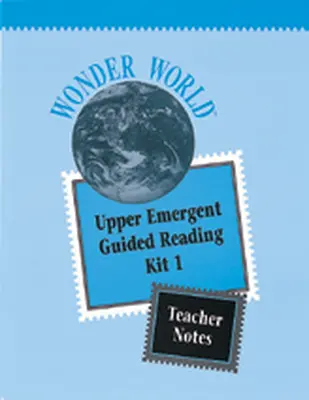Wonder World, Guided Reading Kits: Upper Emergent Kit 1 (Teacher Notes)