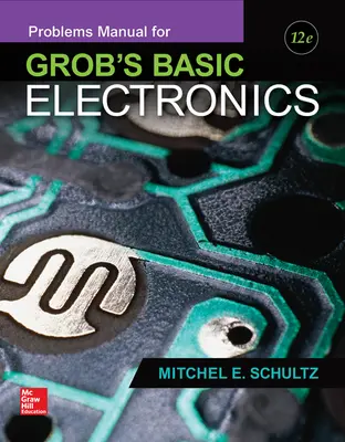 Problems Manual for use with Grob's Basic Electronics