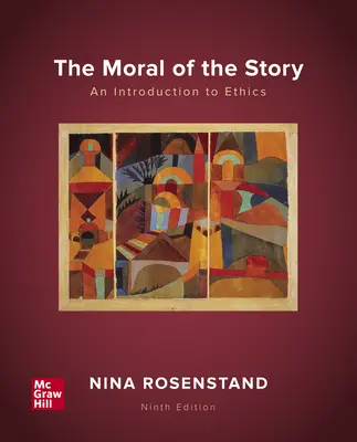 The Moral of the Story: An Introduction to Ethics The Moral of the Story: An Introduction to Ethics