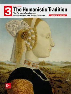 Looseleaf for The Humanistic Tradition, Book 3: European Renaissance Reformation Global Encounter