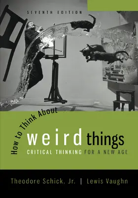 Looseleaf for How to Think About Weird Things: Critical Thinking for a New Age Looseleaf for How to Think About Weird Things: Critical Thinking for a New Age