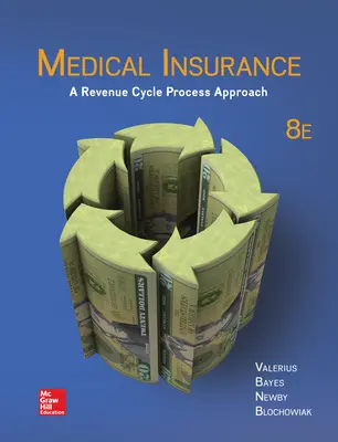 Medical Insurance: A Revenue Cycle Process Approach Medical Insurance: A Revenue Cycle Process Approach