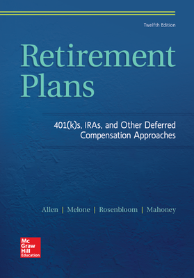 Retirement Plans: 401(k)s, IRAs, and Other Deferred Compensation Approaches