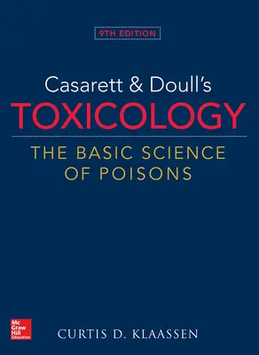 Casarett & Doull's Toxicology: The Basic Science of Poisons, 9th Edition Casarett & Doull's Toxicology: The Basic Science of Poisons, 9th Edition