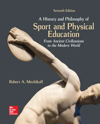 A History and Philosophy of Sport and Physical Education: From Ancient Civilizations to the Modern World