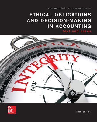 Ethical Obligations and Decision-Making in Accounting: Text and Cases