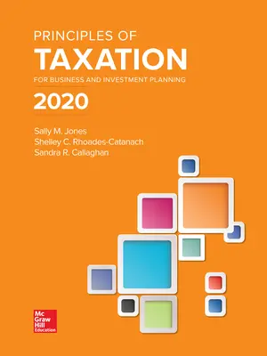Principles of Taxation for Business and Investment Planning 2020 Edition Principles of Taxation for Business and Investment Planning 2020 Edition