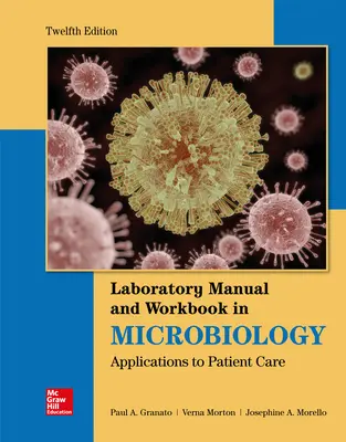 Lab Manual and Workbook in Microbiology: Applications to Patient Care Lab Manual and Workbook in Microbiology: Applications to Patient Care