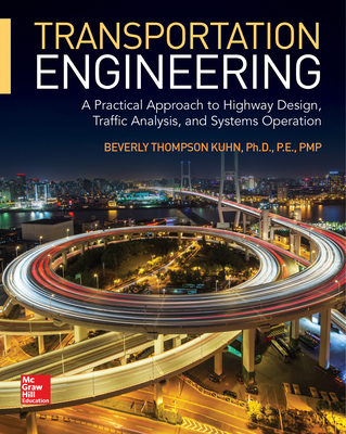 Transportation Engineering: A Practical Approach to Highway Design, Traffic Analysis, and Systems Operation