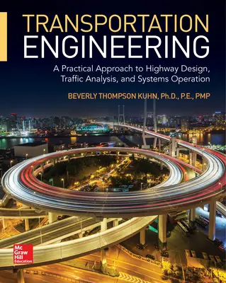 Transportation Engineering: A Practical Approach to Highway Design, Traffic Analysis, and Systems Operation Transportation Engineering: A Practical Approach to Highway Design, Traffic Analysis, and Systems Operation