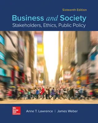 Business and Society: Stakeholders, Ethics, Public Policy Business and Society: Stakeholders, Ethics, Public Policy