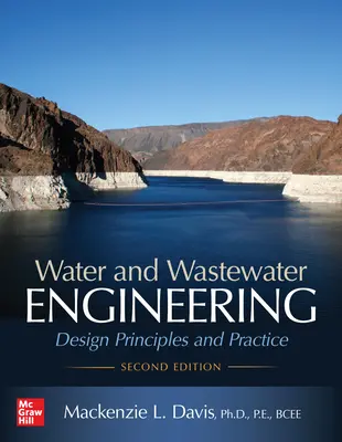 Water and Wastewater Engineering: Design Principles and Practice, Second Edition Water and Wastewater Engineering: Design Principles and Practice, Second Edition