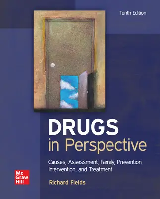 Drugs in Perspective: Causes, Assessment, Family, Prevention, Intervention, and Treatment