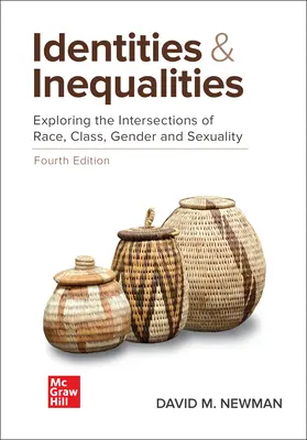 Identities and Inequalities: Exploring the Intersections of Race, Class, Gender, & Sexuality Identities and Inequalities: Exploring the Intersections of Race, Class, Gender, & Sexuality