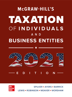 McGraw-Hill's Taxation of Individuals and Business Entities 2021 Edition