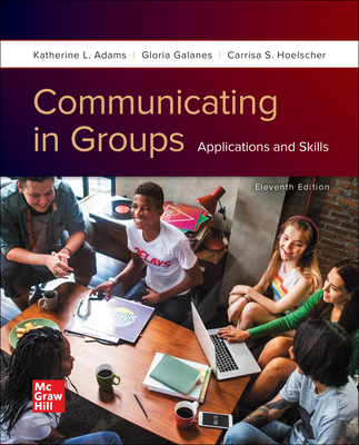 Communicating in Groups: Applications and Skills, 11th Edition