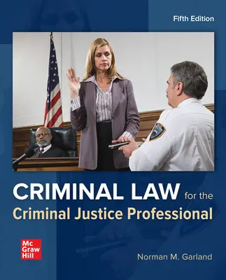 Criminal Law for the Criminal Justice Professional Criminal Law for the Criminal Justice Professional