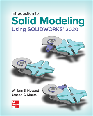 Introduction to Solid Modeling Using SOLIDWORKS 2020