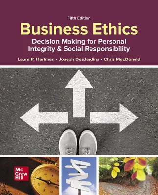 Business Ethics: Decision Making for Personal Integrity & Social Responsibility