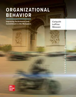 Organizational Behavior: Improving Performance and Commitment in the Workplace