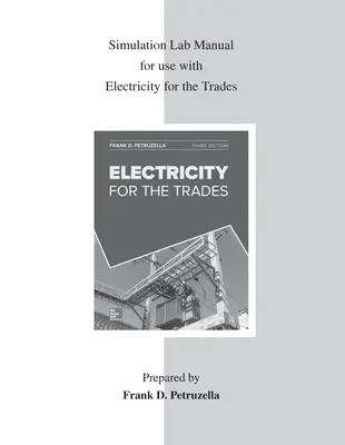 Simulation Lab Manual for use with Electricity for the Trades Simulation Lab Manual for use with Electricity for the Trades