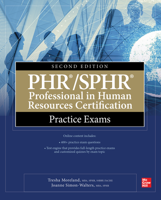 PHR/SPHR Professional in Human Resources Certification Practice Exams, Second Edition