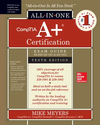 CompTIA A+ Certification All-in-One Exam Guide, Tenth Edition (Exams 220-1001 & 220-1002) CompTIA A+ Certification All-in-One Exam Guide, Tenth Edition (Exams 220-1001 & 220-1002)